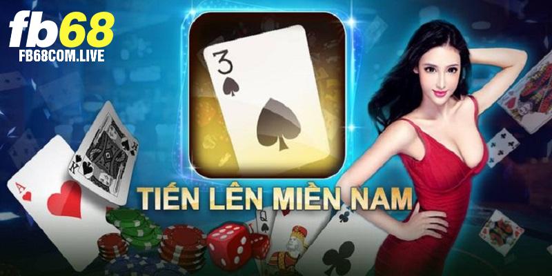 Tiến Lên Miền Nam FB68 - Chi Tiết Luật Chơi Cho Tân Thủ